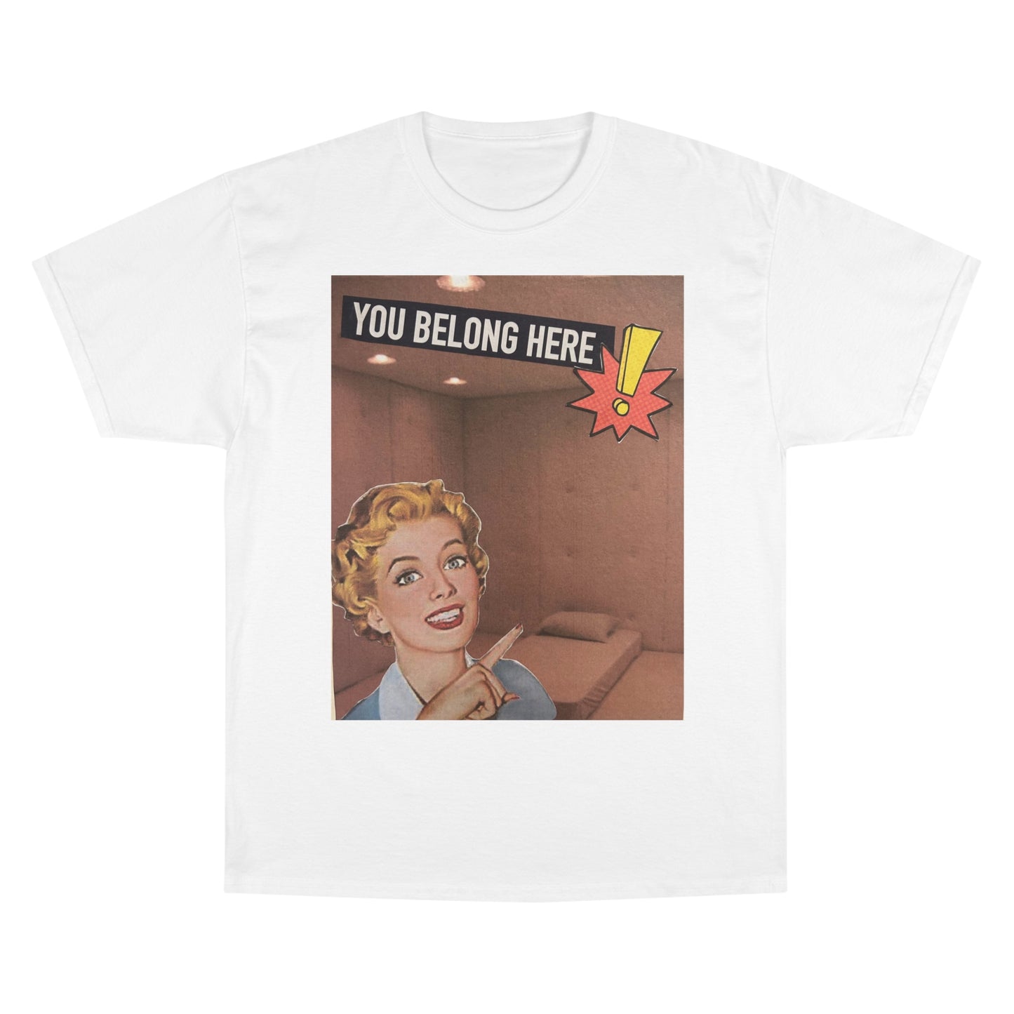 You belong here! Champion T-Shirt