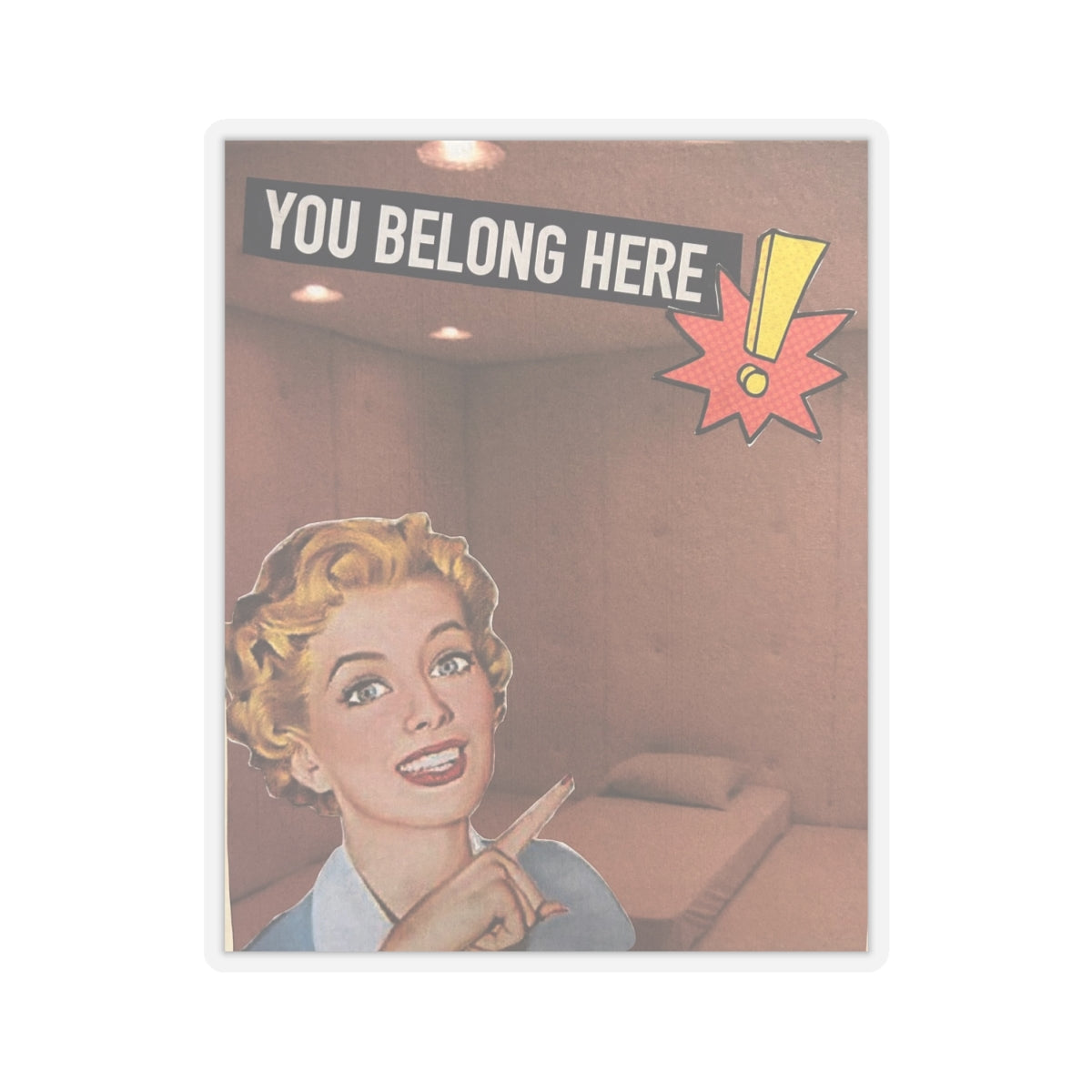 You belong here! Stickers