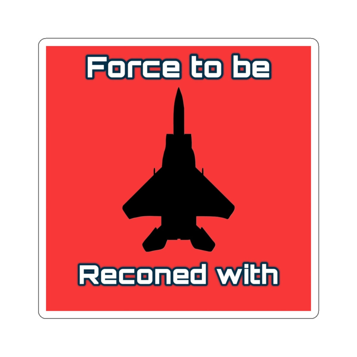 Force to be Reconed with Stickers