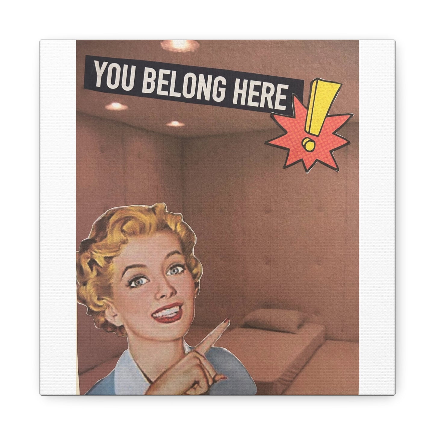 You belong here! Canvas