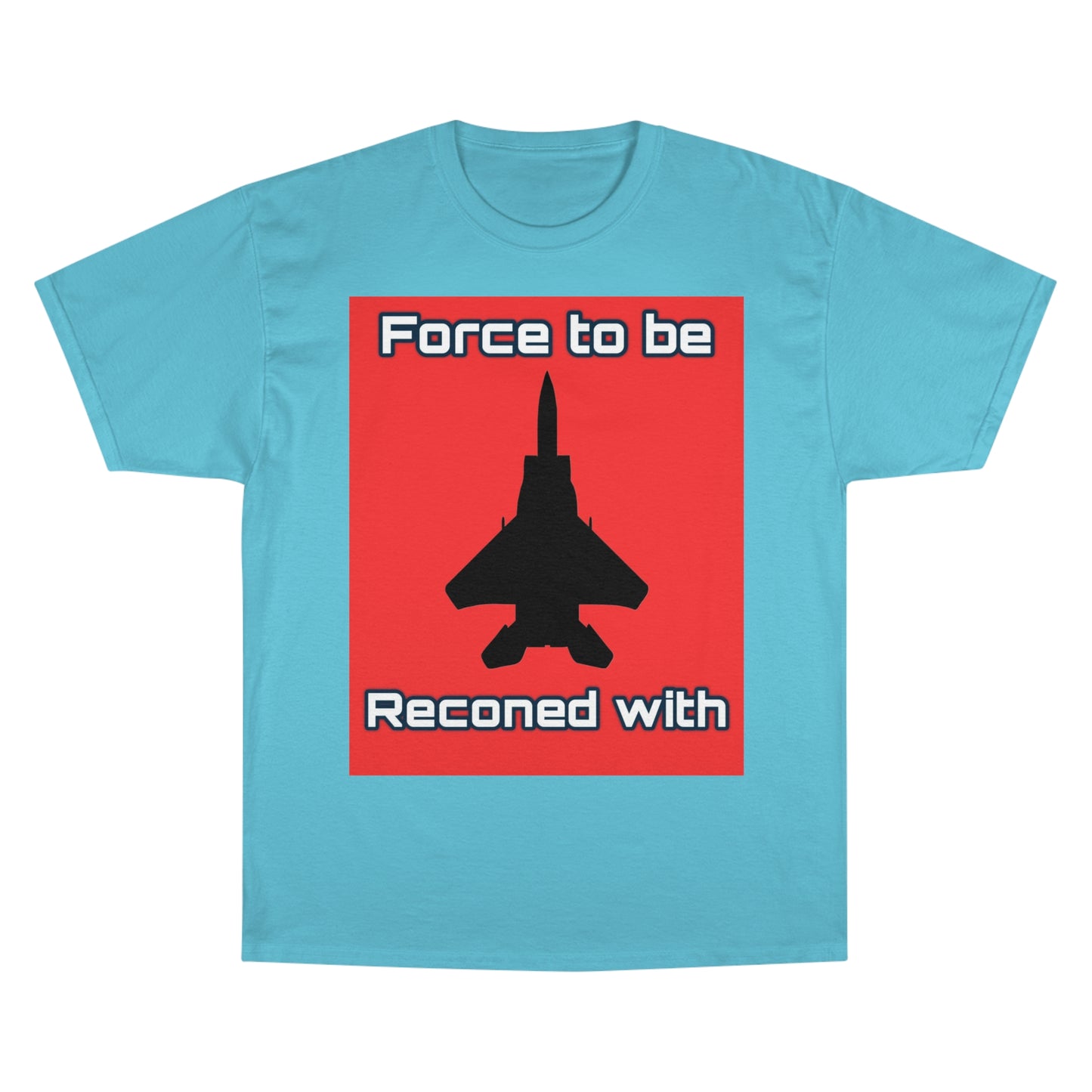 Force to be Reconed with Champion T-Shirt