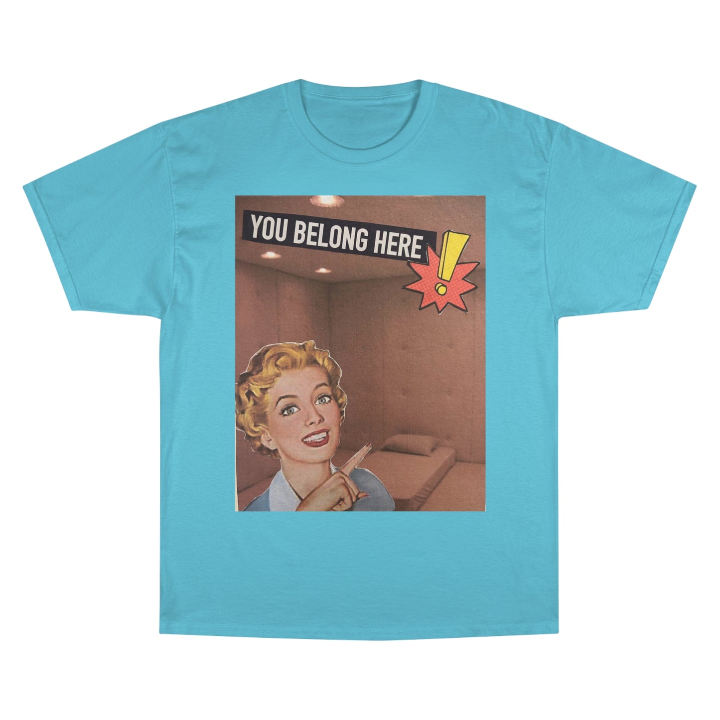 You belong here! Champion T-Shirt