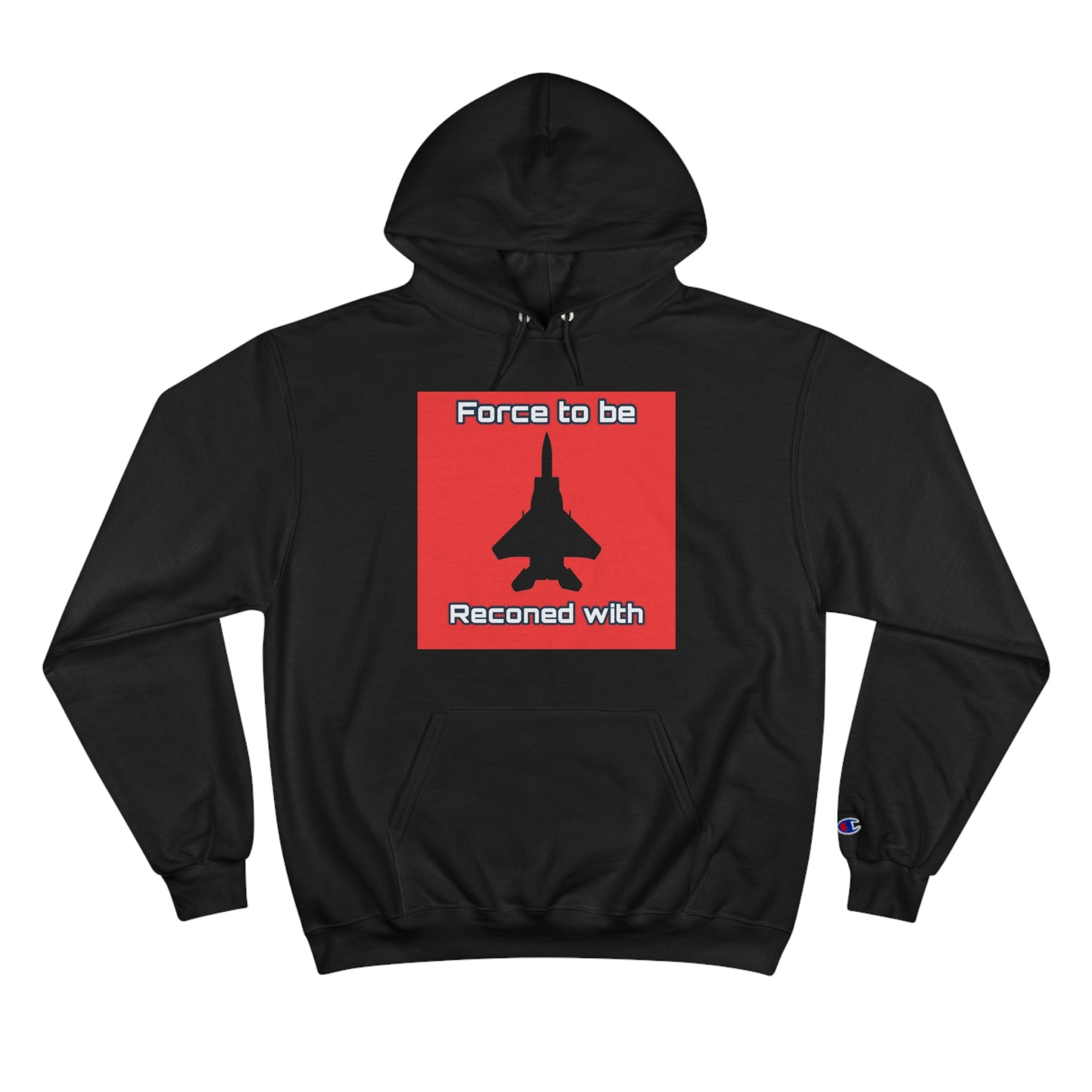 Force to be Reconed with Champion Hoodie