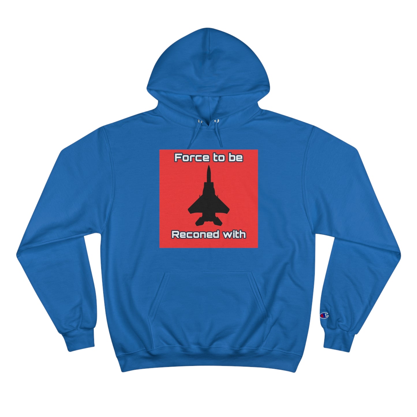 Force to be Reconed with Champion Hoodie