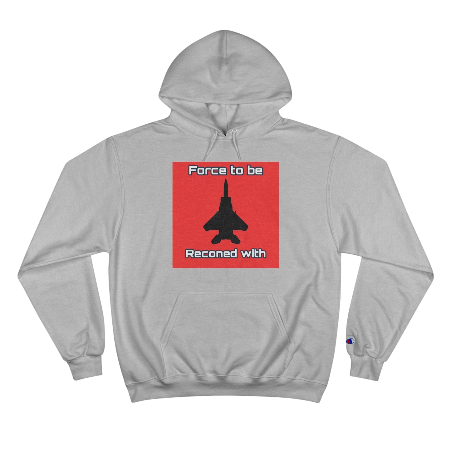 Force to be Reconed with Champion Hoodie