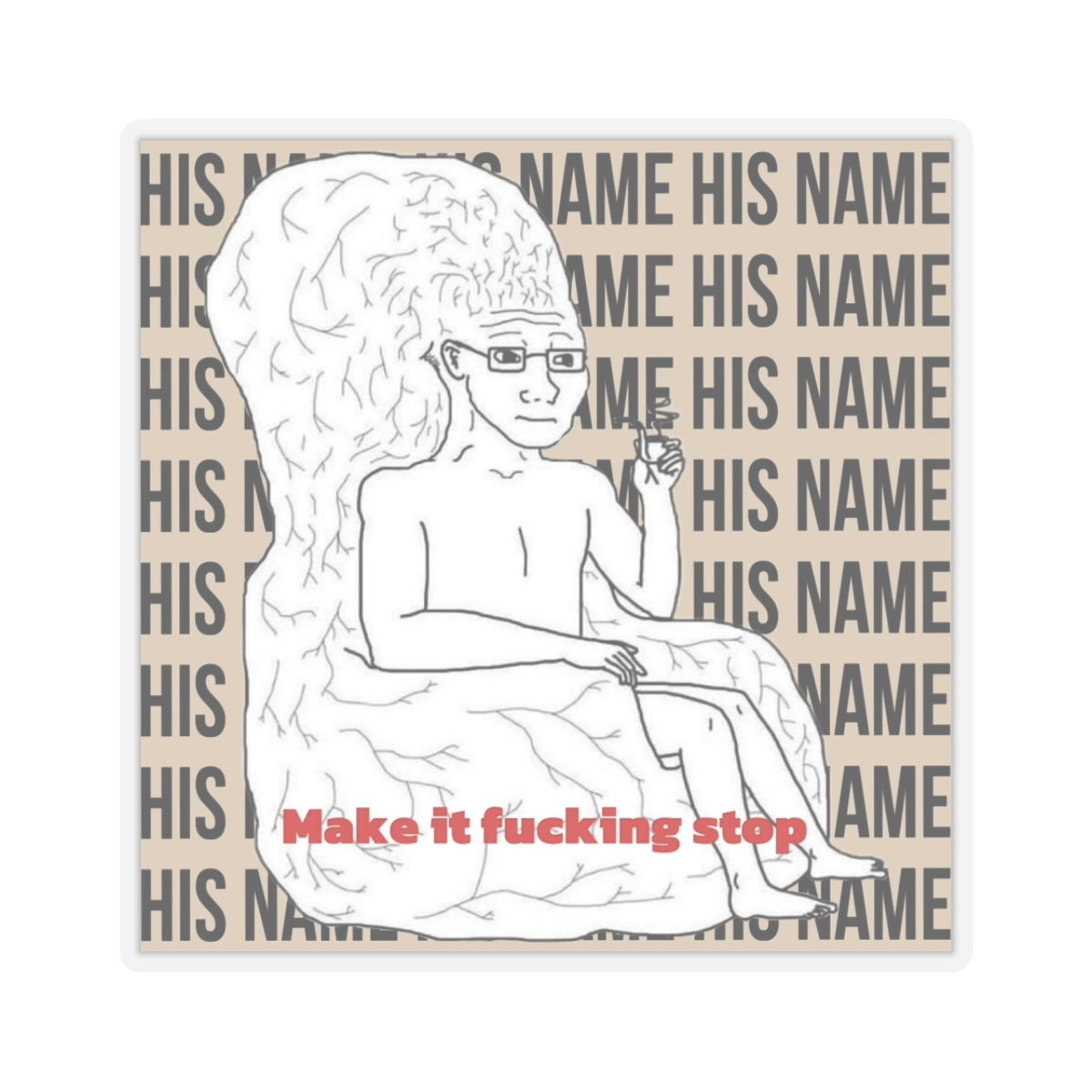 Make it fucking stop Stickers