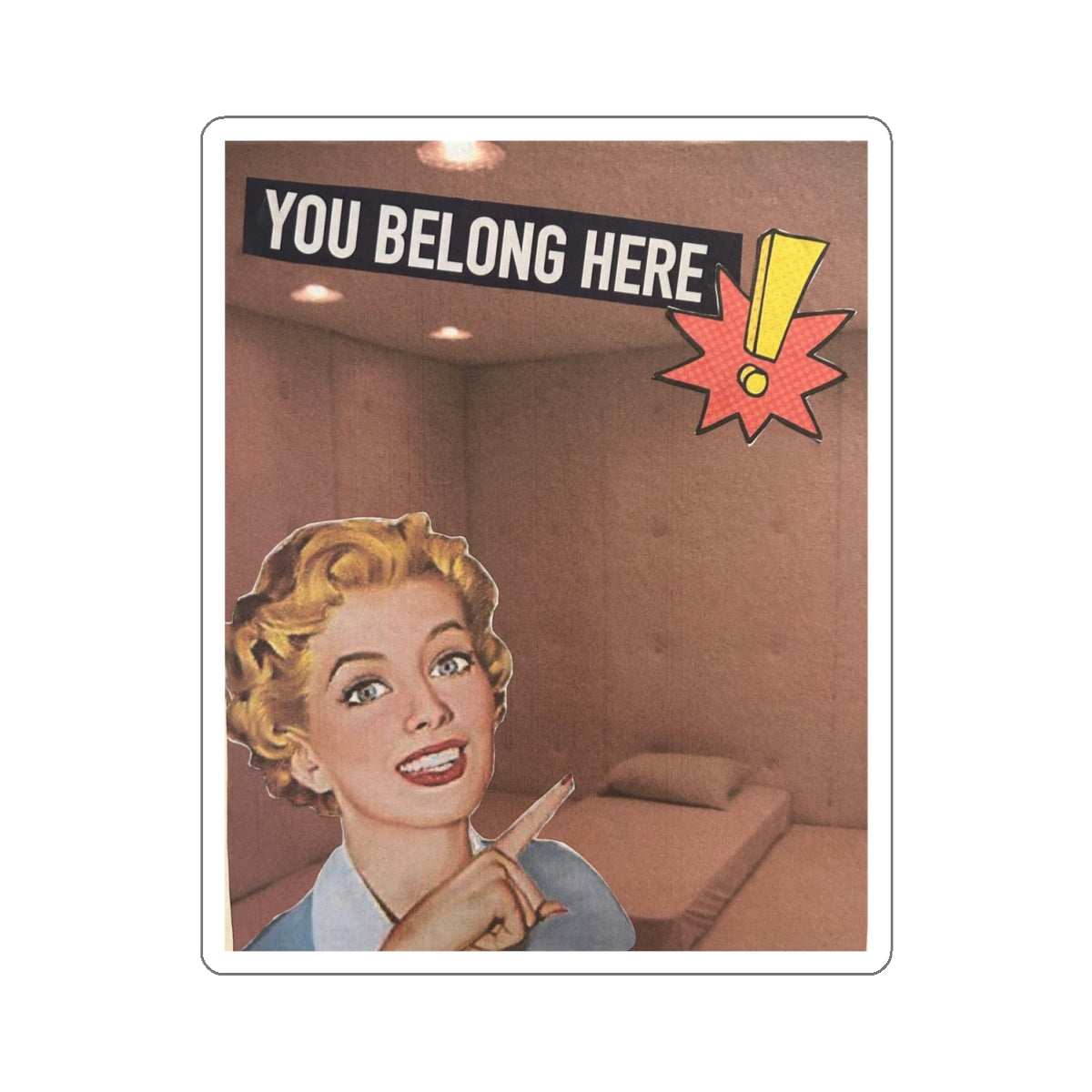 You belong here! Stickers