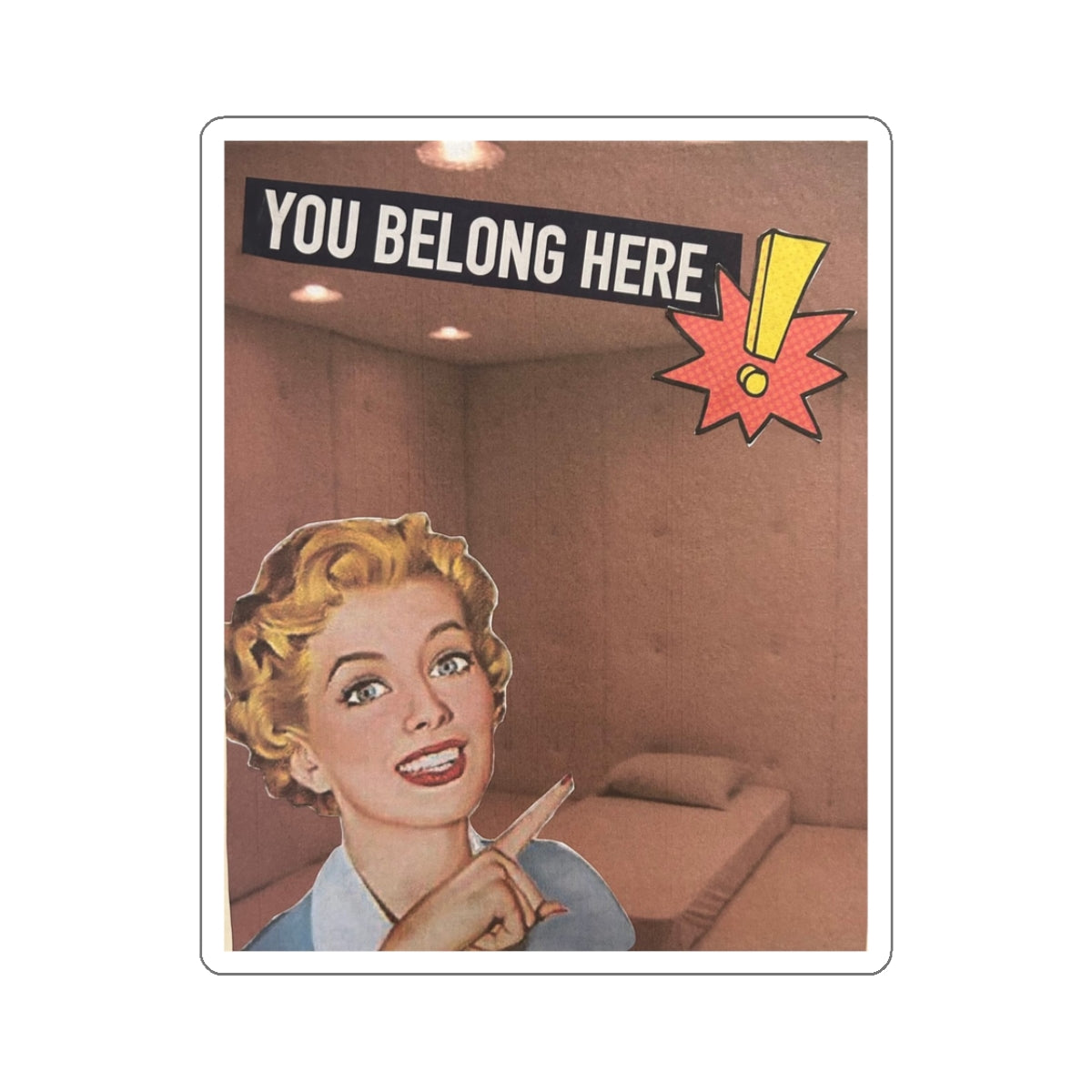 You belong here! Stickers