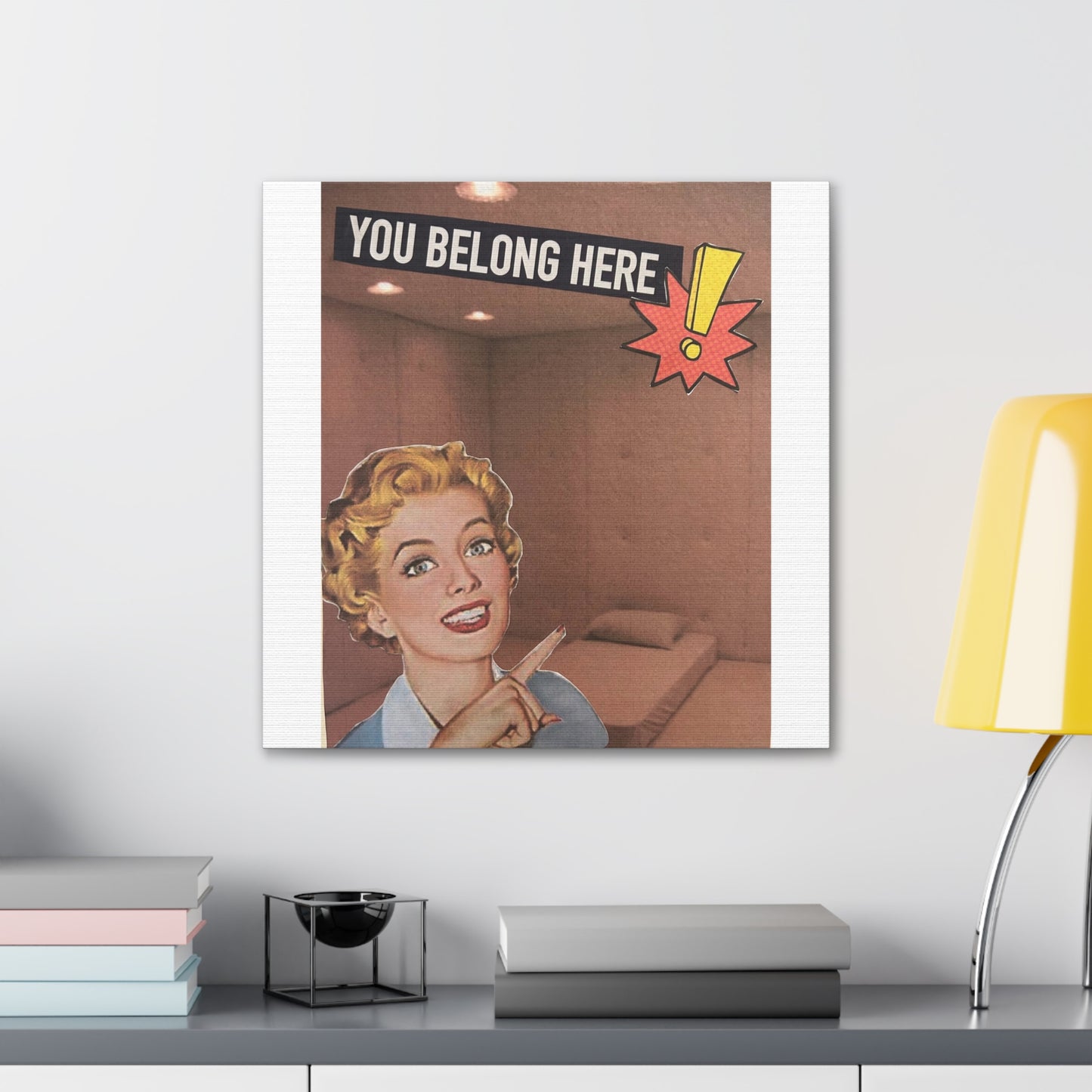 You belong here! Canvas