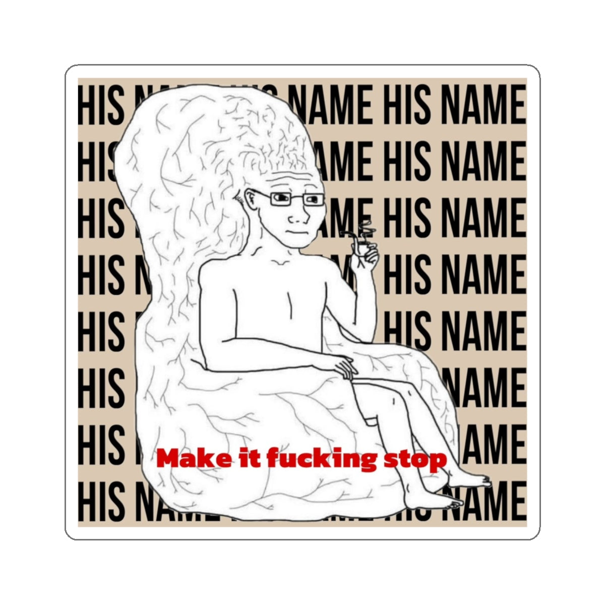 Make it fucking stop Stickers