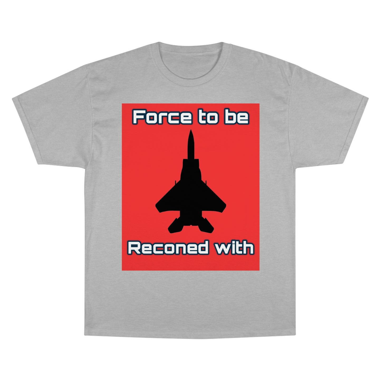 Force to be Reconed with Champion T-Shirt